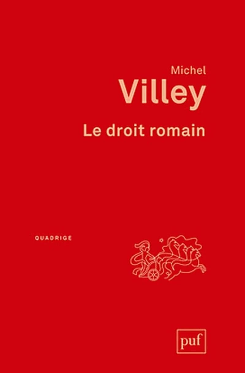 Le droit romain : son actualité ([Nouvelle éd.]) Michel Villey,...