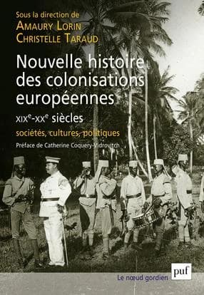 Nouvelle histoire des colonisations européennes, XIXe-XXe siècles : sociétés, cultures, politiques