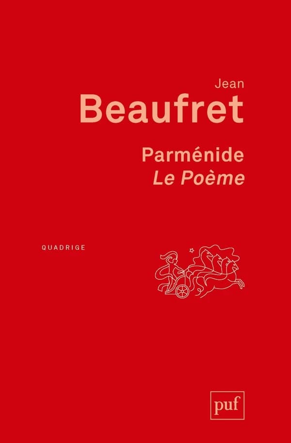 Parménide, "Le poème" ([Nouvelle éd.]) Jean Beaufret
