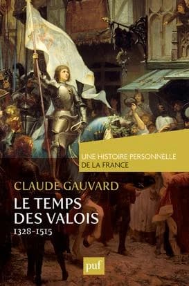 Le temps des Valois : de 1328 à 1515