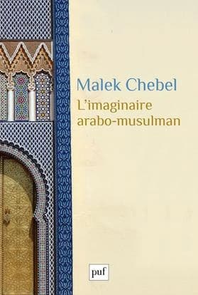 L'imaginaire arabo-musulman (2e éd.) Malek Chebel