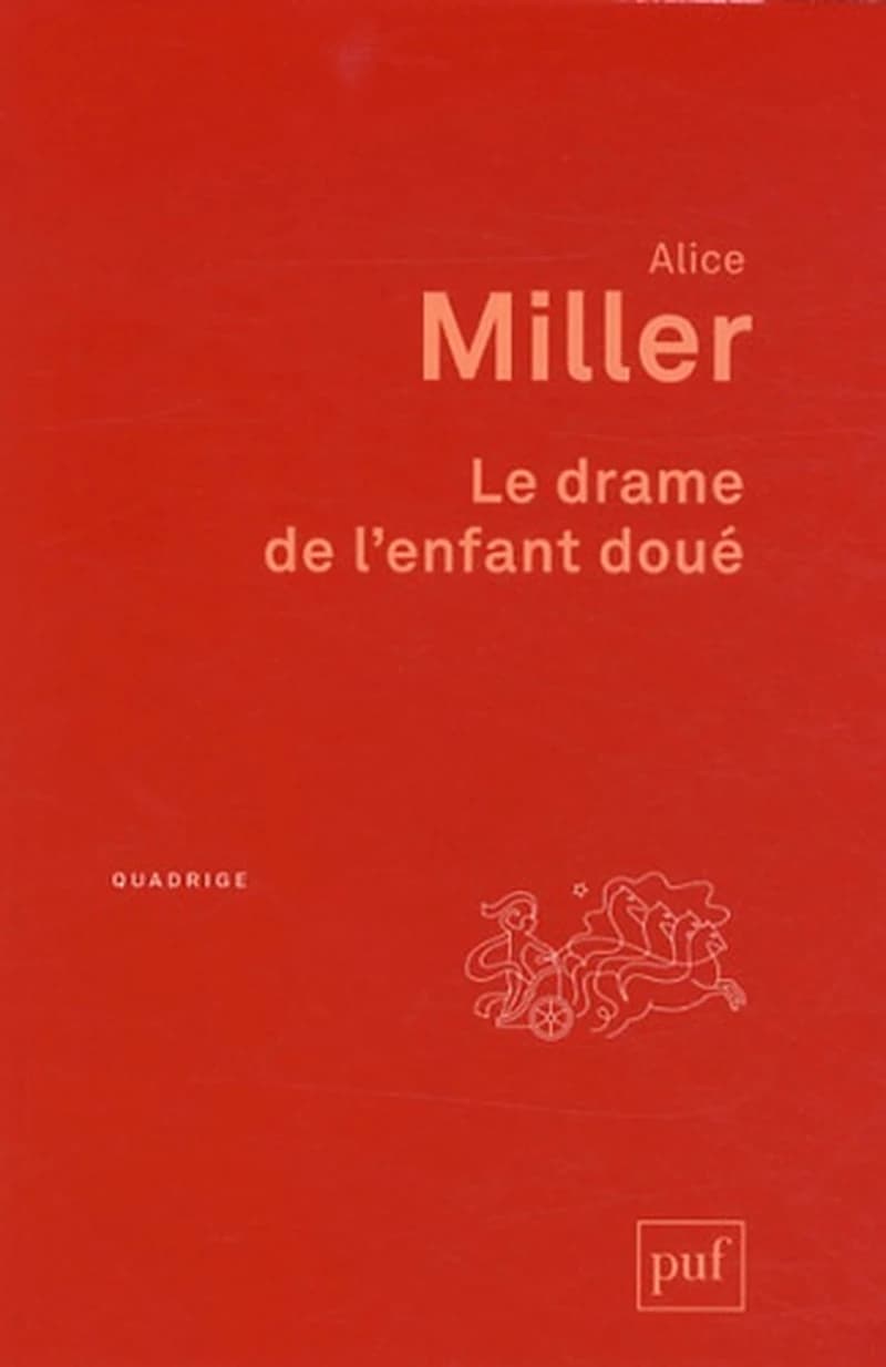 Le drame de l'enfant doué : à la recherche du vrai soi
