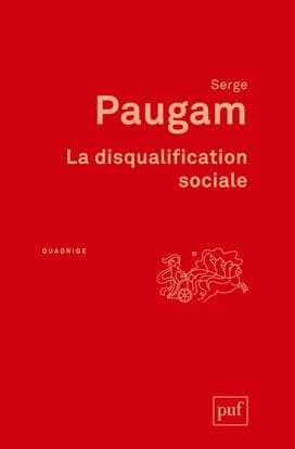 La disqualification sociale : essai sur la nouvelle pauvreté... ([Nouvelle éd.]) Serge Paugam