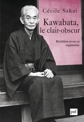 Kawabata, le clair-obscur (2e éd. [revue et augmentée]) Cécile Sakai... ; avec une postface inédite de l'auteur