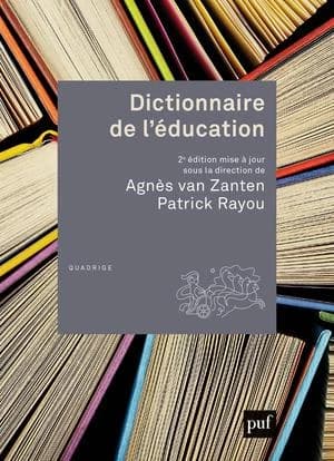 Dictionnaire de l'éducation (2e éd. mise à jour) publié sous la direction de Agnès van Zanten et Patrick Rayou