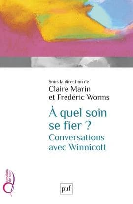 À quel soin se fier ? : conversations avec Winnicott