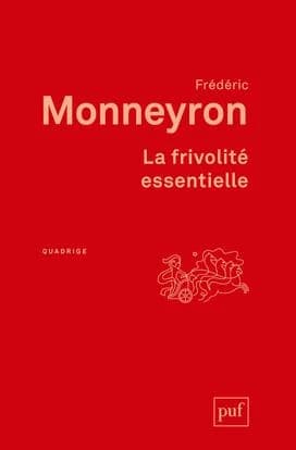 La frivolité essentielle : du vêtement et de la mode (Nouvelle éd.) Frédéric Monneyron