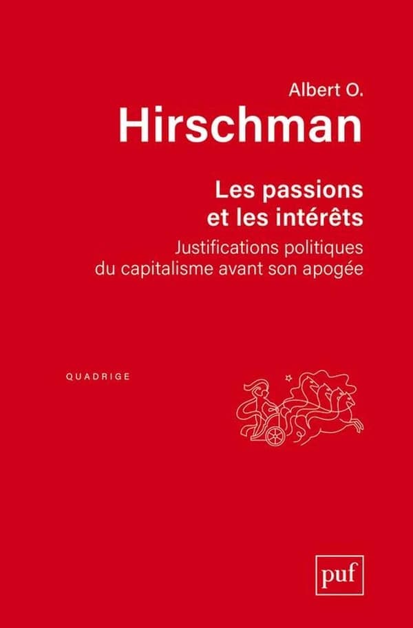 Les passions et les intérêts : justifications politiques du capitalisme avant son apogée ([5e éd.]) Albert O. Hirschman ; traduit de l'anglais par Pierre Andler