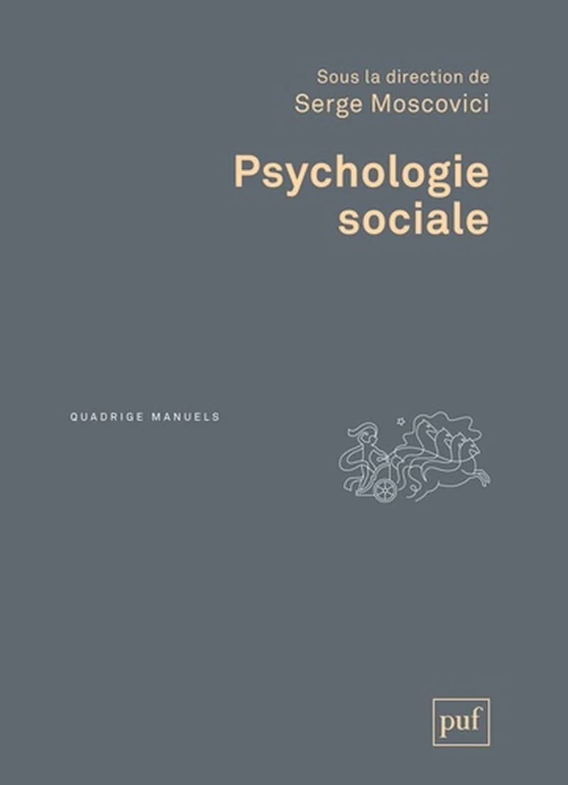 Psychologie sociale ([Nouvelle éd.]) avec la collaboration de J.-C. Abric, M. Bilig, J.-P. Deconchy... [et al.] ; sous la direction de Serge Moscovici