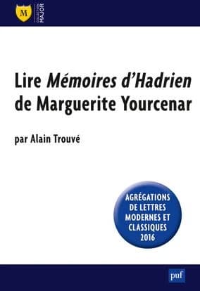 Lire "Mémoires d'Hadrien" de Marguerite Yourcenar (2e éd. mise à jour) par Alain Trouvé,...