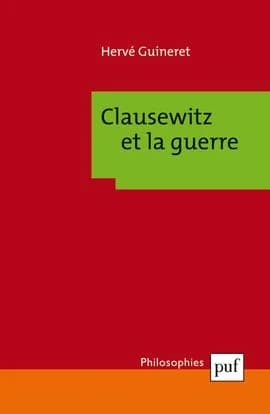 Clausewitz et la guerre (2e éd.) Hervé Guineret