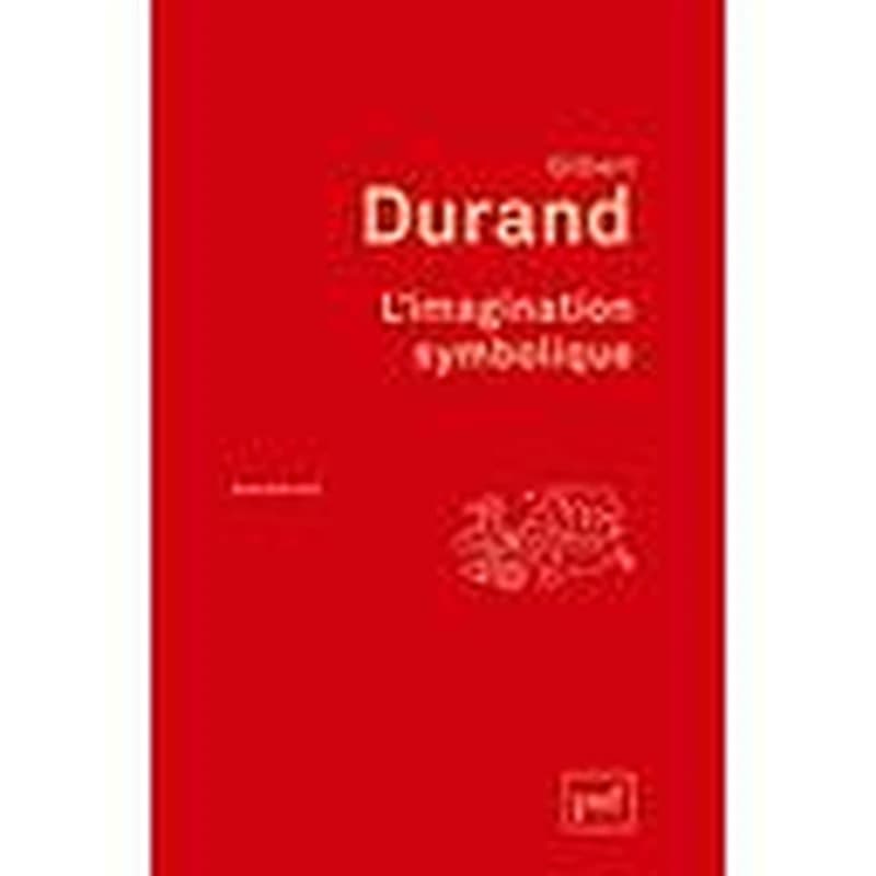 L'imagination symbolique ([Nouvelle éd.]) Gilbert Durand