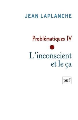 L'inconscient et le ça (3e éd.) Jean Laplanche