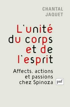 L'unité du corps et de l'esprit : Affects, actions et passions chez Spinoza