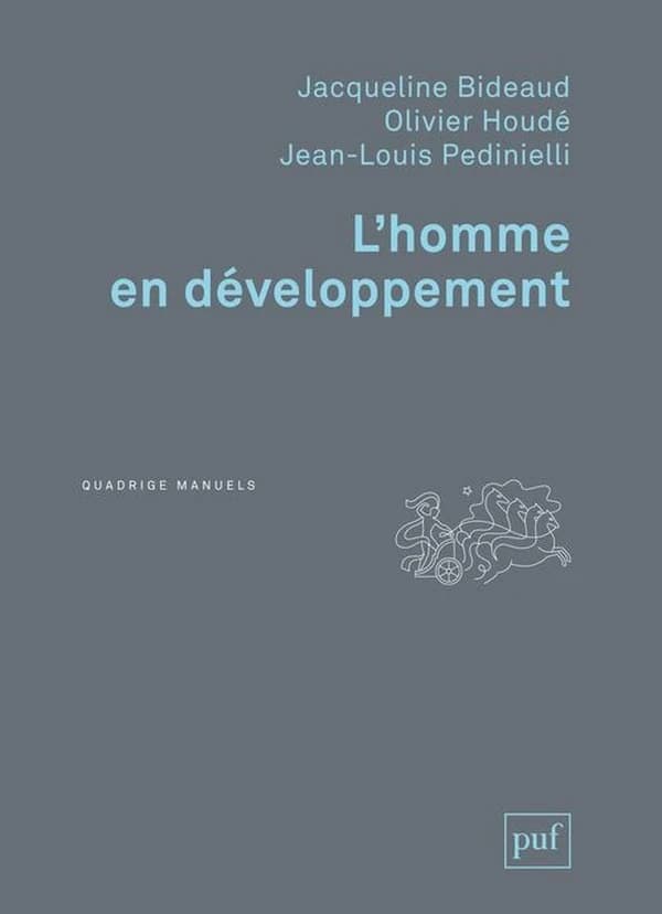 L'homme en développement ([Nouvelle éd.]) Jacqueline Bideaud, Olivier Houdé, Jean-Louis Pedinielli