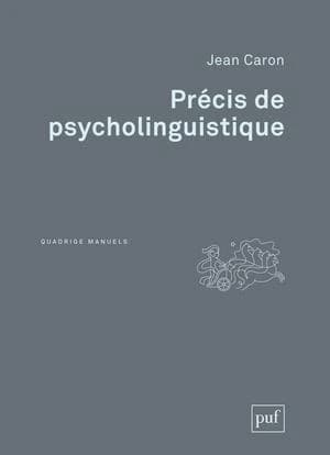 Précis de psycholinguistique (3e éd. mise à jour) Jean Caron