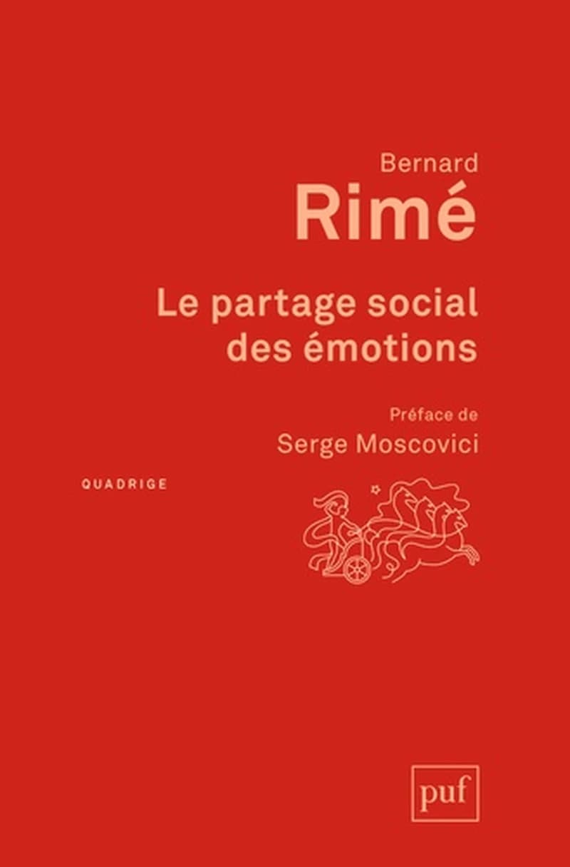 Le partage social des émotions ([Nouvelle éd.]) Bernard Rimé ; préface de Serge Moscovici