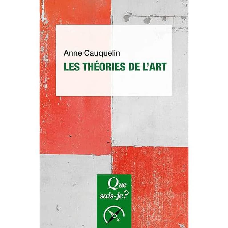 Les théories de l'art (5e éd. 2018) Anne Cauquelin