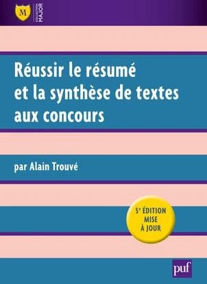 Réussir le résumé et la synthèse de textes aux concours (5e éd. mise à jour) par Alain Trouvé,...