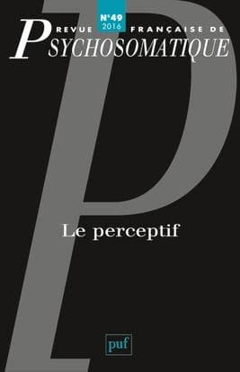 Revue françase de psychosomatique n.49 : le perceptif