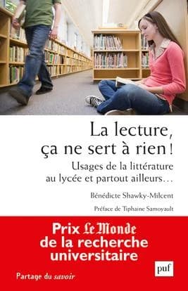 La lecture, ça ne sert à rien ! : usages de la littérature au lycée et partout ailleurs