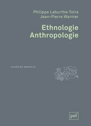 Ethnologie, anthropologie (Nouvelle éd.) Philippe Laburthe-Tolra, Jean-Pierre Warnier