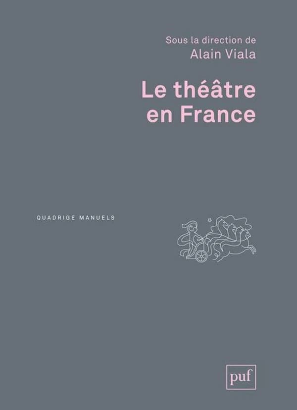 Le théâtre en France (2e éd.) sous la direction de Alain Viala