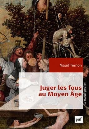 Juger les fous au Moyen âge : dans les tribunaux royaux en France, XIVe-XVe siècles