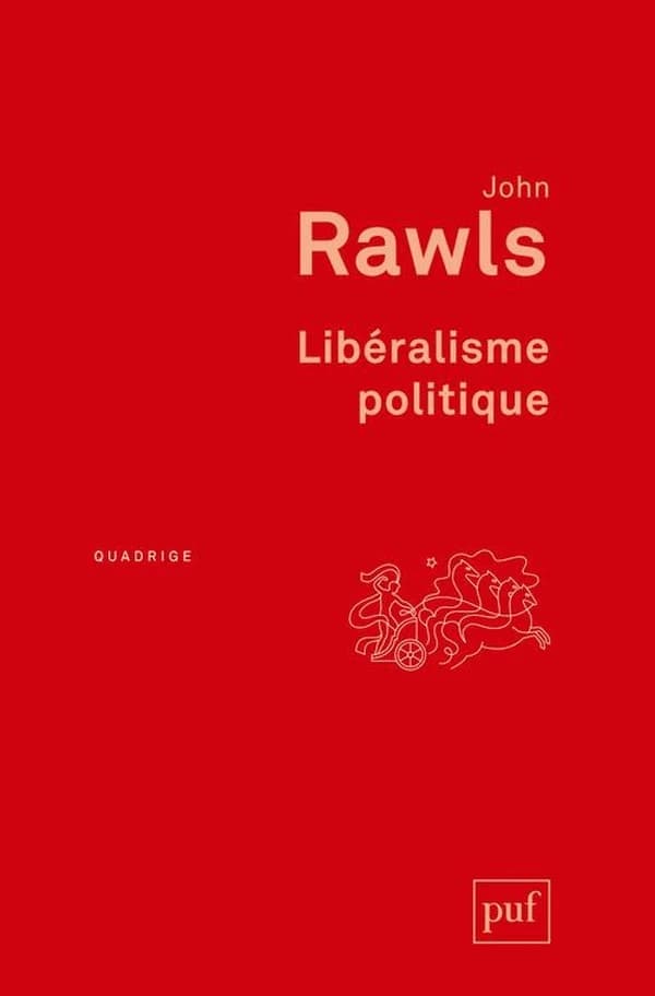 Libéralisme politique (3e éd.) John Rawls ; traduit de l'américain par Catherine Audard