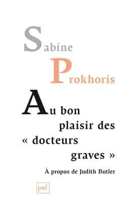 Au bon plaisir des docteurs graves : à propos de Judith Butler