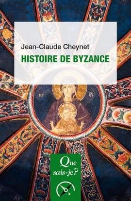 Histoire de Byzance (5e éd. mise à jour) Jean-Claude Cheynet