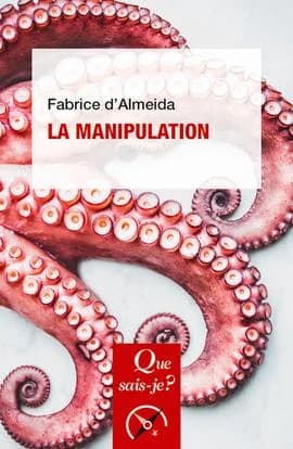 La manipulation (4e éd. mise à jour) Fabrice d'Almeida