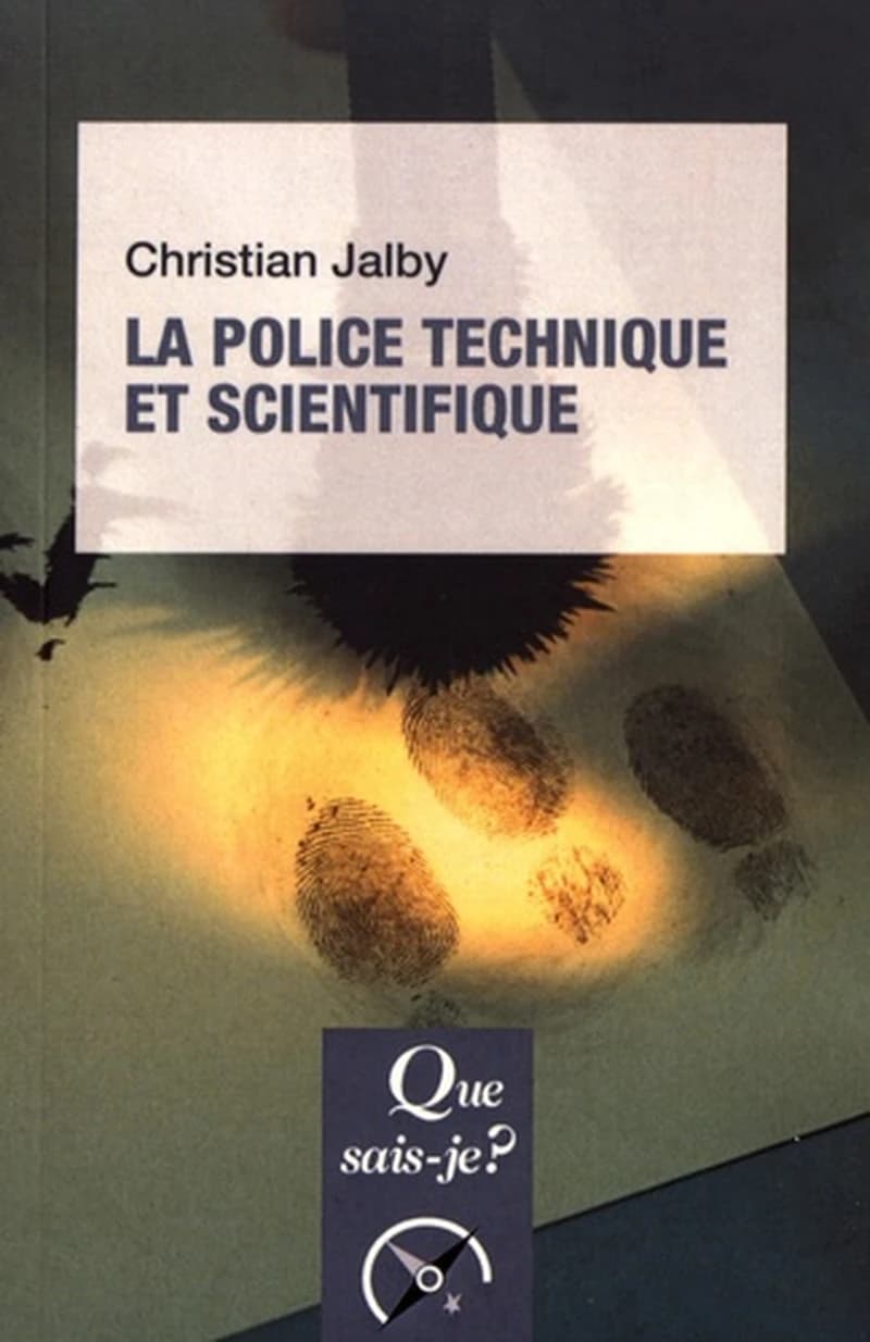 La police technique et scientifique (4e éd.) Christian Jalby