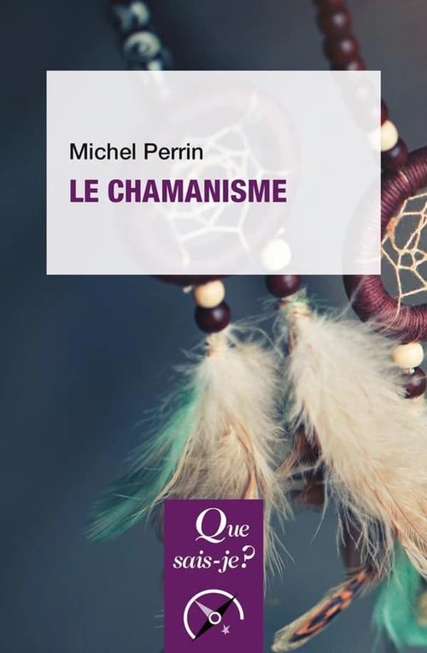 Le chamanisme (7e éd. mise à jour) Michel Perrin