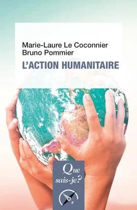 L'action humanitaire (3e éd.) Marie-Laure Le Coconnier, Bruno Pommier