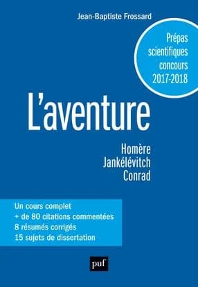 L'aventure : Homère, "Odyssée", Jankélévitch, "L'aventure", in "L'aventure, l'ennui, le sérieux", Conrad, "Au coeur des ténèbres"