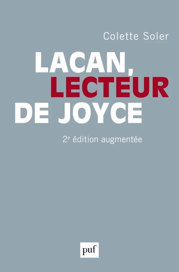Lacan, lecteur de Joyce (2e éd. augmentée) Colette Soler