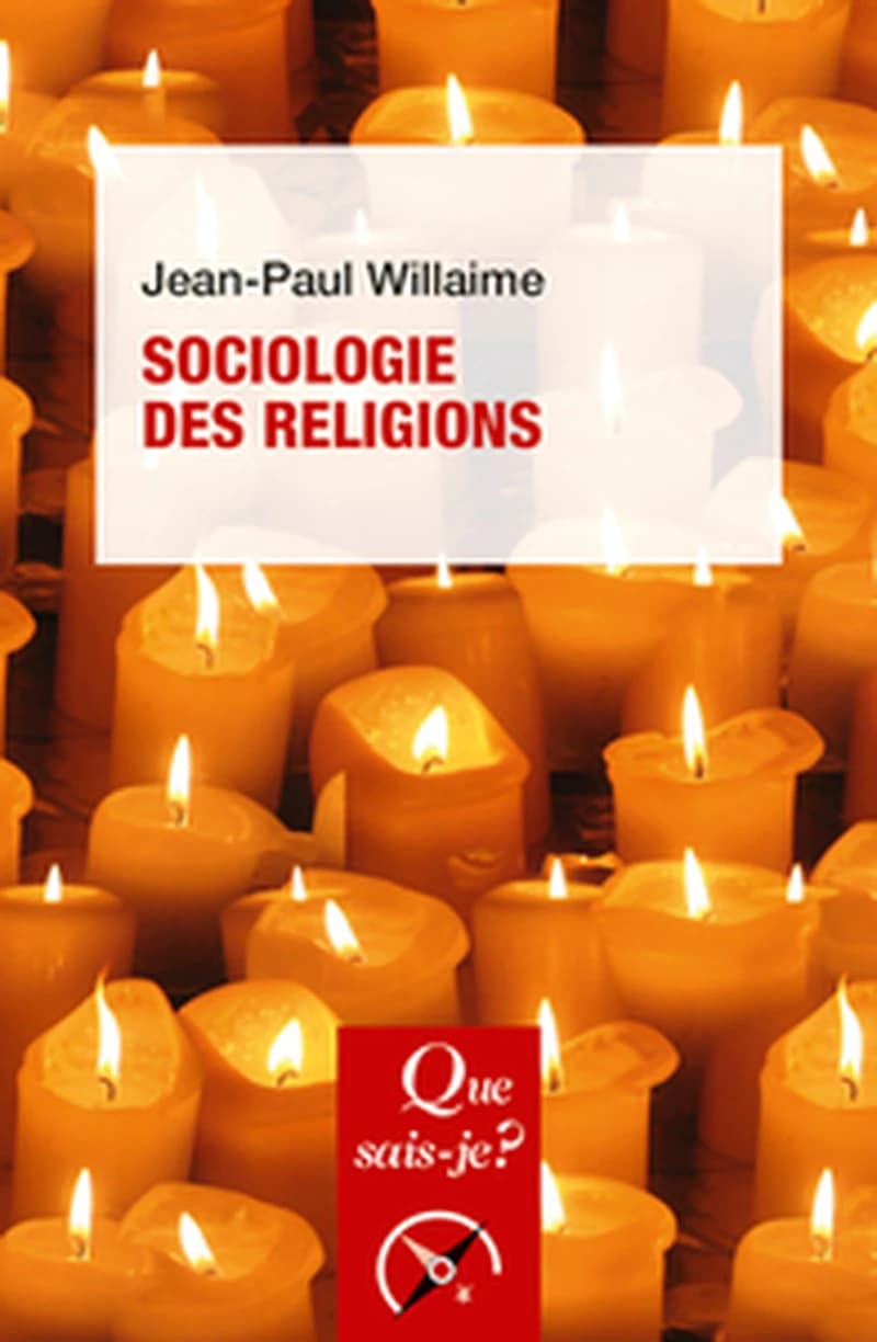 Sociologie des religions (6e éd. mise à jour) Jean-Paul Willaime