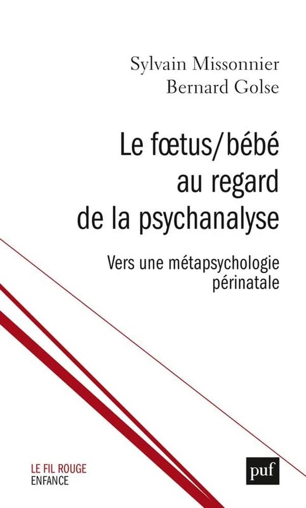 Le fœtus-bébé au regard de la psychanalyse : vers une métapsychologie périnatale