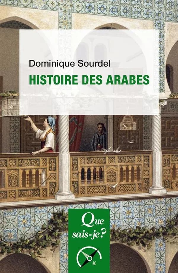 Histoire des Arabes (10e éd.) Dominique Sourdel