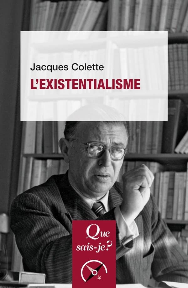 L'existentialisme (5e éd.) Jacques Colette