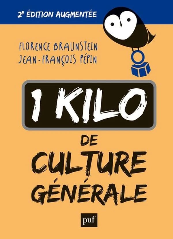1 kilo de culture générale (2e éd. mise à jour) Florence Braunstein et Jean-François Pépin