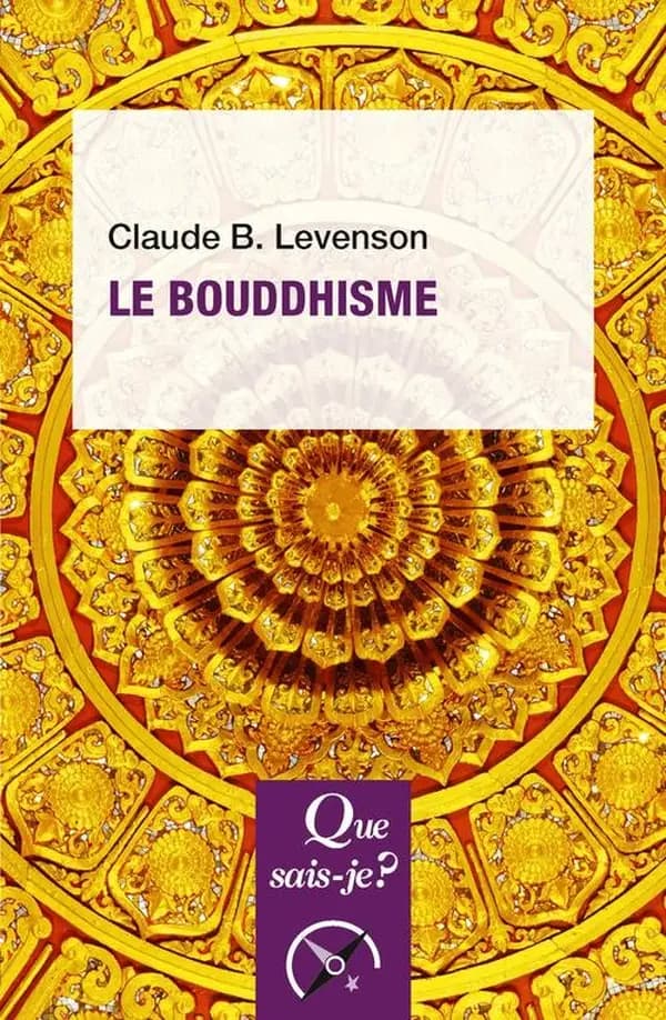 Le bouddhisme (4e éd.) Claude B. Levenson
