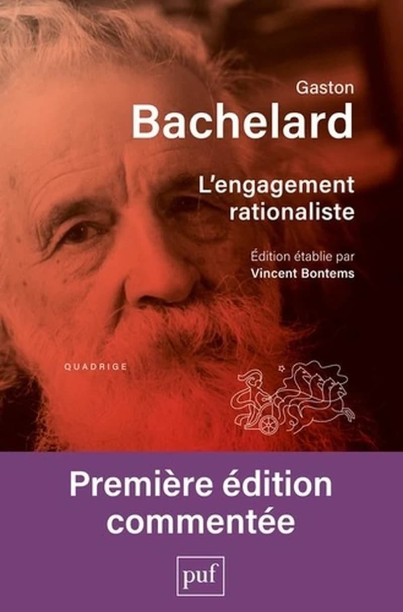 L'engagement rationaliste ([Nouvelle éd.]) Gaston Bachelard ; édition établie par Vincent Bontems ; [préface de Georges Canguilhem]