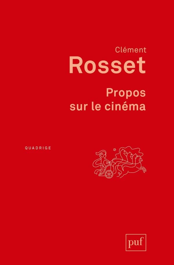 Propos sur le cinéma (2e éd.) Clément Rosset
