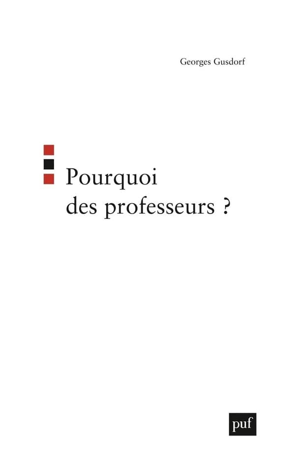 Pourquoi des professeurs ? (2 éd.) Georges Gusdorf
