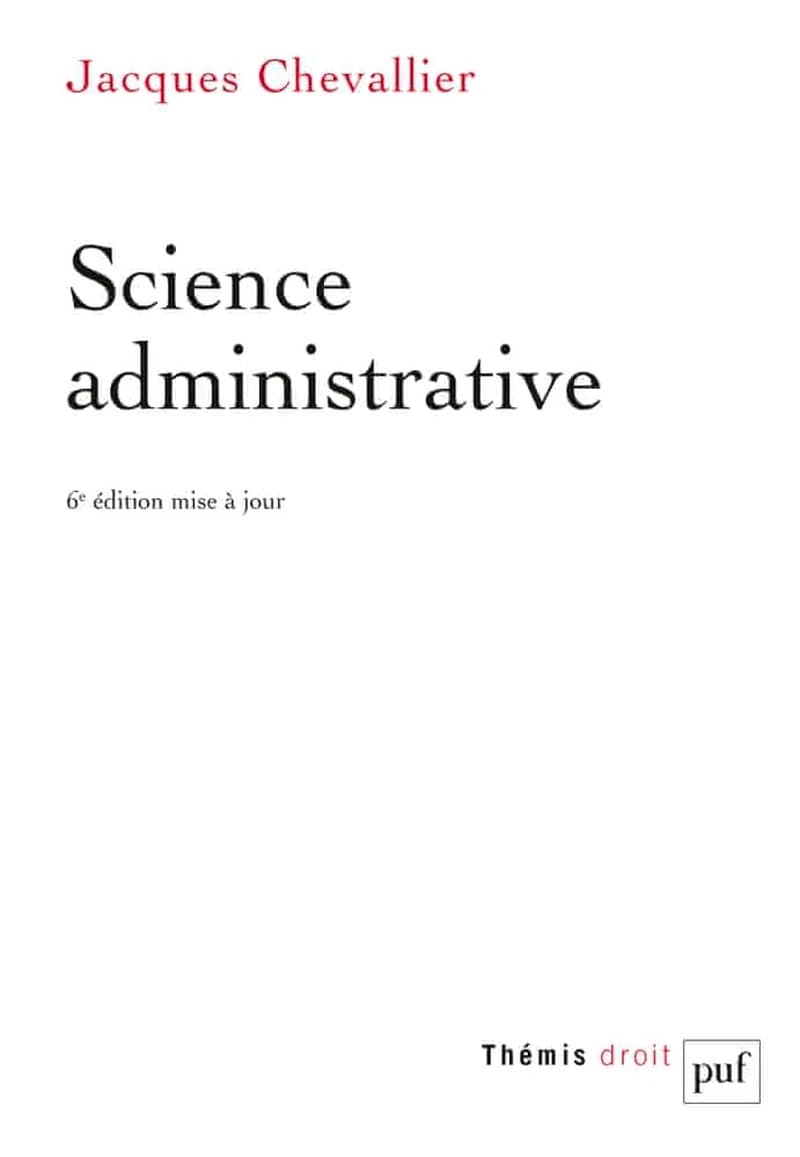 Science administrative (6e éd. mise à jour) Jacques Chevalier,...