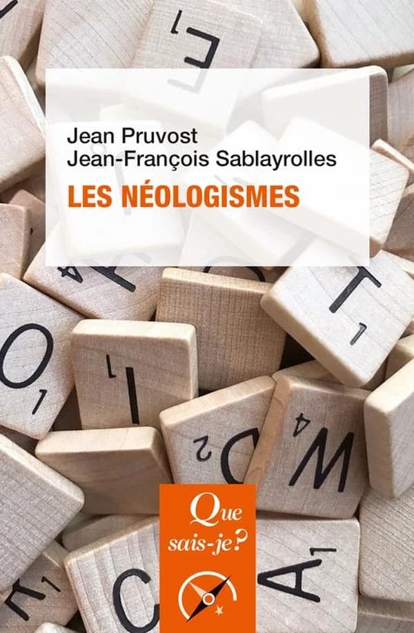 Les néologismes (4e éd. mise à jour) Jean Pruvost, Jean-François Sablayrolles