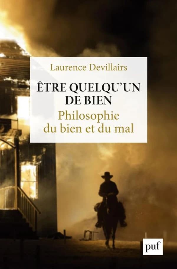 Être quelqu'un de bien : philosophie du bien et du mal