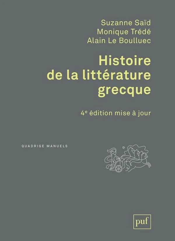 Histoire de la littérature grecque (4e éd. mise à jour) Suzanne Saïd, Monique Trédé et Alain Le Boulluec